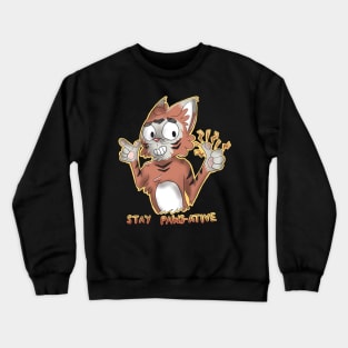 Stay Paws-Ative Crewneck Sweatshirt